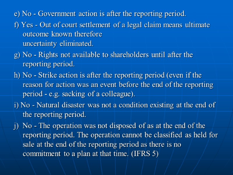e) No - Government action is after the reporting period. f) Yes - Out